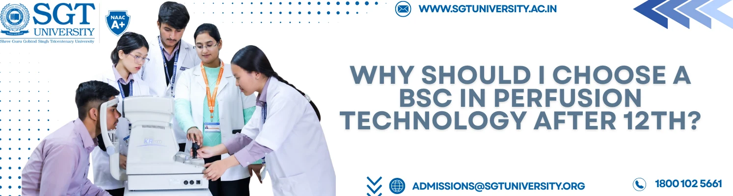 Why Should I Choose a BSc in Perfusion Technology After 12th?