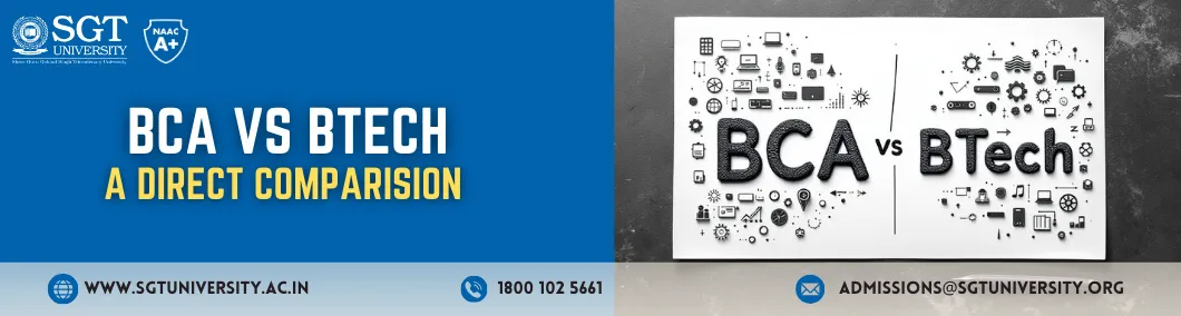 BCA vs BTech: Which is Better – BCA or BTech?