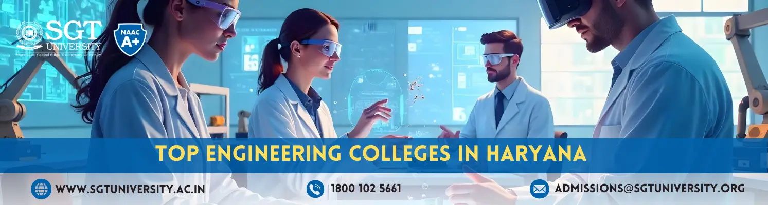 Top Engineering Colleges in Haryana: Courses, Admissions, Eligibility, Fees, Placements, and More