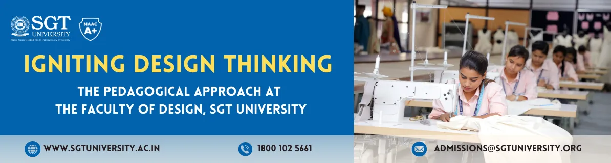 Igniting Design Thinking: Pedagogical Approach at School of Design, SGT University