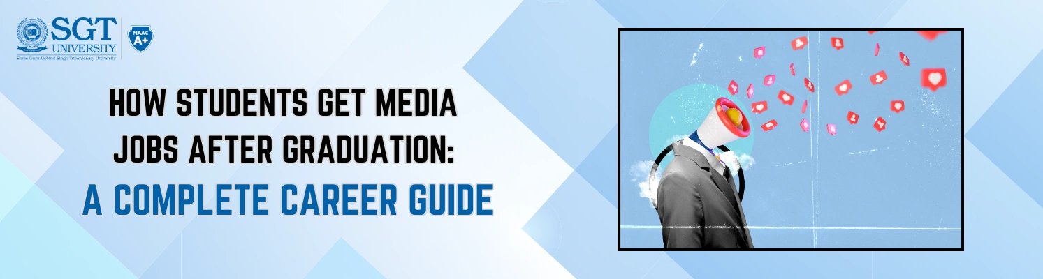 How Students Get Media Jobs After Graduation: A Complete Career Guide
