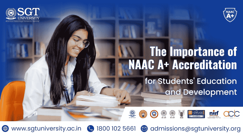 The Importance of NAAC A+ Accreditation for Students