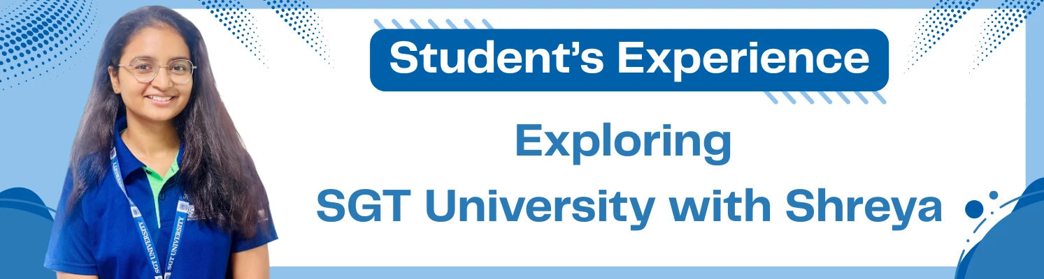Exploring SGT University with Shreya