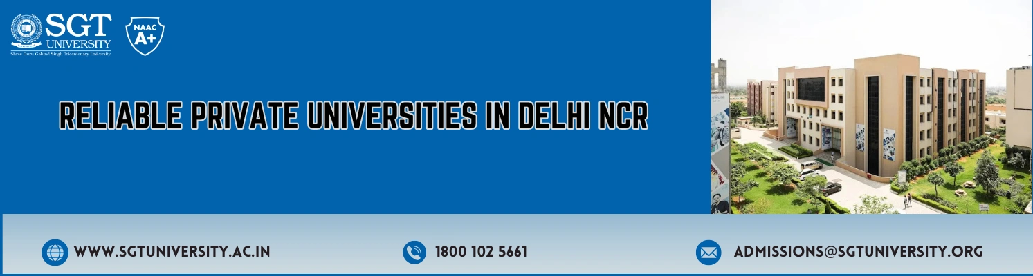 Reliable Private Universities in Delhi NCR: